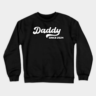 Daddy Since 2024 Crewneck Sweatshirt